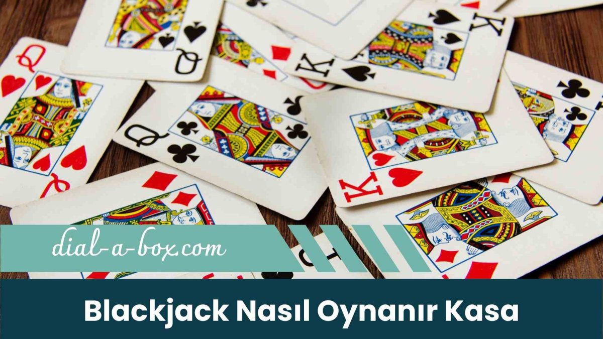 Blackjack Nasıl Oynanır Kasa